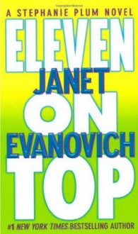 Eleven on Top - Janet Evanovich