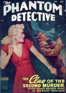 The Phantom Detective - The Clue of the Second Murder - March, 1948 51/1 - Robert Wallace