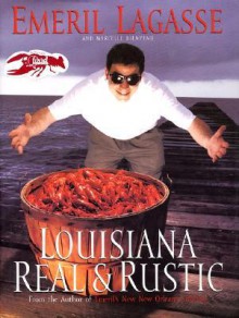 Louisiana Real and Rustic - Emeril Lagasse, Marcelle Bienvenu