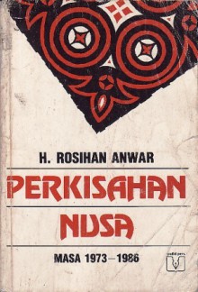 Perkisahan Nusa: Masa 1973-1986 - Rosihan Anwar