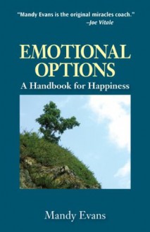 Emotional Options: A Handbook of Happiness - Mandy Evans, Joe Vitale