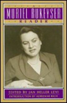 A Muriel Rukeyser Reader - Muriel Rukeyser