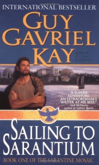 Sailing to Sarantium - Guy Gavriel Kay