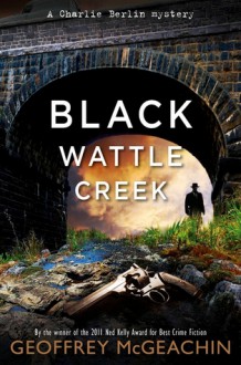 Blackwattle Creek - Geoffrey McGeachin