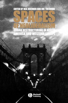 Spaces of Neoliberalism: Beams, Slabs, Columns, and Frames for Buildings - M.K. Ed. Brenner, Neil Brenner