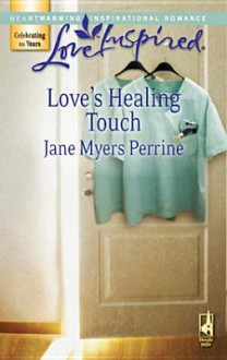 Love's Healing Touch - Jane Myers Perrine