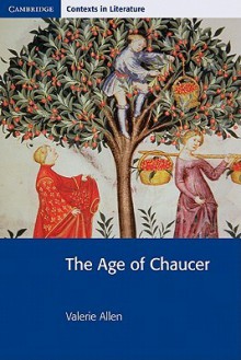 The Age of Chaucer - Valerie Allen, Adrian Barlow