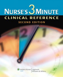 Nurse's 3-Minute Clinical Reference - Lippincott Williams & Wilkins, Springhouse