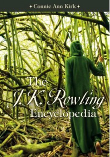 The J.K. Rowling Encyclopedia - Connie Ann Kirk