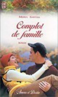 Complot de famille - Meryl Sawyer