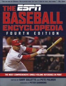 The ESPN Baseball Encyclopedia - Gary Gillette, Pete Palmer, Peter Gammons