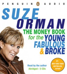 The Money Book for the Young, Fabulous & Broke - Suze Orman