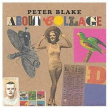 Peter Blake About Collage - Lewis Biggs, Lewis Biggs, Natalie Rudd, Tate Gallery Liverpool