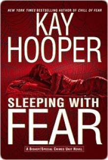 Sleeping with Fear (Fear, #3) - Kay Hooper