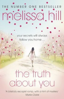 The Truth About You - Melissa Hill