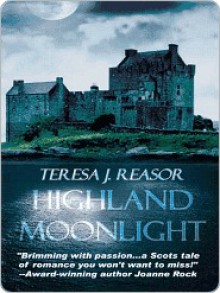 Highland Moonlight - Teresa J. Reasor