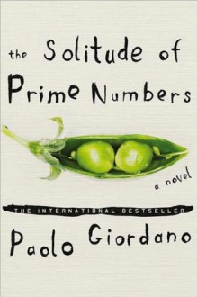 Paolo Giordano'sThe Solitude of Prime Numbers: A Novel [Hardcover](2010) - 