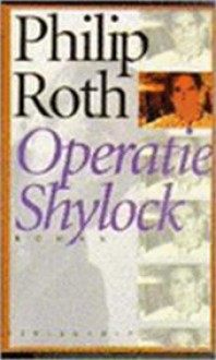 Operatie Shylock: een bekentenis - Philip Roth, Else Hoog