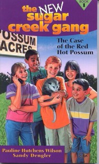 The Case of the Red Hot Possum - Pauline Hutchens Wilson, Sandy Dengler