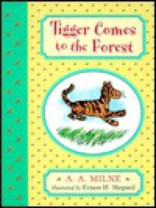 Tigger Comes to the Forest (Winnie the Pooh) - Ernest H. Shepard, A.A. Milne