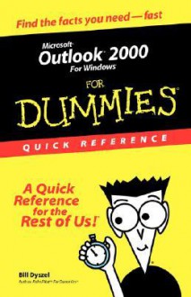 Microsoft Outlook 2000 for Windows for Dummies Quick Reference - Bill Dyszel