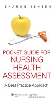 Pocket Guide for Nursing Health Assessment: A Best Practice Approach - Sharon Jensen, Nancy George