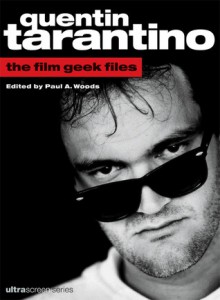 Quentin Tarantino: The Film Geek Files - Paul A. Woods