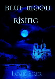 Blue Moon Rising - Natalie Herzer