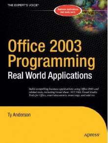 Office 2003 Programming: Real World Applications - Ty Anderson, John Franklin