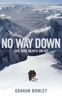 No Way Down: Life And Death On K2 - Bowley