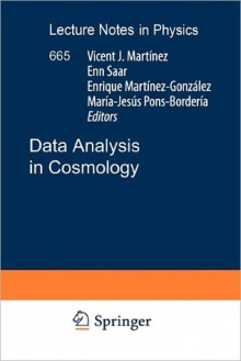 Data Analysis in Cosmology - Vicent J. Martinez, Enn Saar, Enrique Martinez Gonzales, Maria-Jesus Pons-Borderia