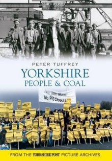 Yorkshire People & Coal - Peter Tuffrey