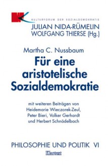 Für eine aristotelische Sozialdemokratie (Philosophie und Politik, 6) - Martha C. Nussbaum, Wolfgang Thierse