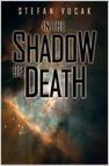 In the Shadow of Death - Stefan Vucak