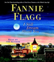 I Still Dream About You (Audio) - Fannie Flagg