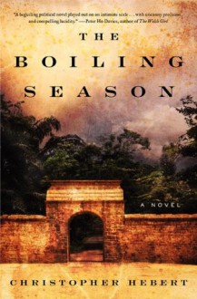 The Boiling Season - Christopher Hebert