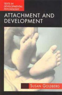 Attachment and Development - Susan Goldberg