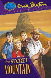 The Secret Mountain (Secret Series) - Enid Blyton