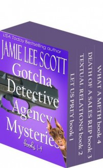 Gotcha Detective Agency Mysteries Boxed Set 1-4: Gotcha Detective Agency Mystery - Jamie Lee Scott