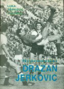 Neponovljivi Dražan Jerković - Luka Tripković, Darko Draženović, Mladen Ivanišević, Robert Junaci, Mirko Gjurašin, Fredi Kramer, Zvonimir Magdić, Miroslav Rede, Anton Samovojska, Ante Stamać, Antun Vrdoljak, Zvonimir Vukelić, Tonko Vukušić, Josip Batinić