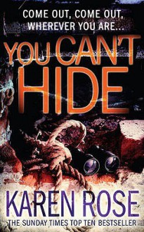 You Can't Hide (book #5) - Karen Rose