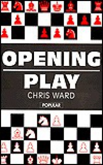 Opening Play - Chris Ward