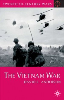 The Vietnam War (Twentieth Century Wars) - David L. Anderson