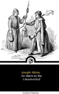 An Alarm to the Unconverted - Joseph Alleine, Luisa Taylor