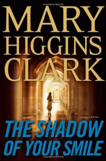 The Shadow of Your Smile - Mary Higgins Clark