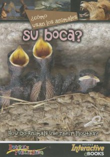 Como Usan Los Animales Su Boca? - Lynn M. Stone