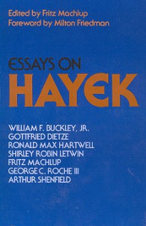 Essays on Hayek - Fritz Machlup