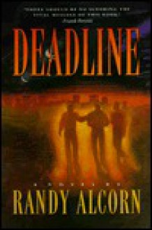 Deadline (Ollie Chandler #1) - Randy Alcorn