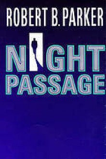 Night Passage - Robert B. Parker