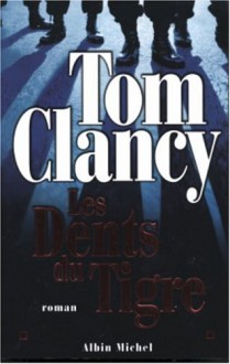 Les Dents du tigre - Jean Bonnefoy, Tom Clancy